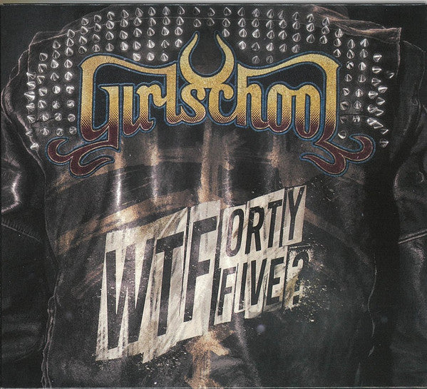 GIRLSCHOOL - WTFORTYIVE?