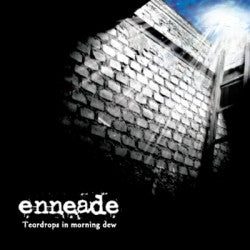 ENNEADE - TEARDROPS IN THE MORNING DEW