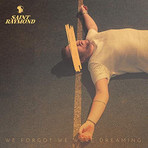 SAINT RAYMOND - WE FORGOT WE WERE DREAMING (VINYL)