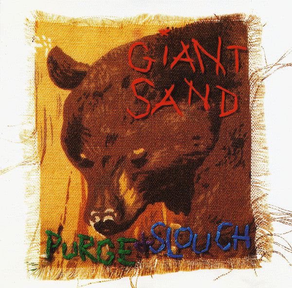 GIANT SAND - PURGE & SLOUCH