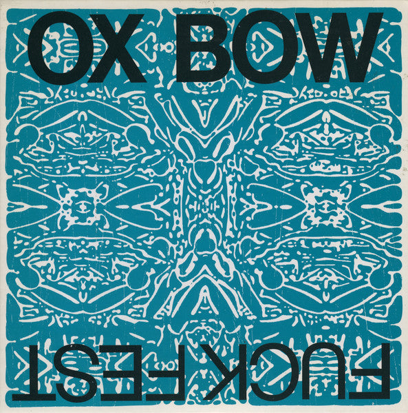OXBOW - FUCK FEST