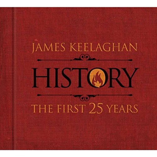KEELAGHAN, JAMES - HISTORY: FIRST 25 YEARS