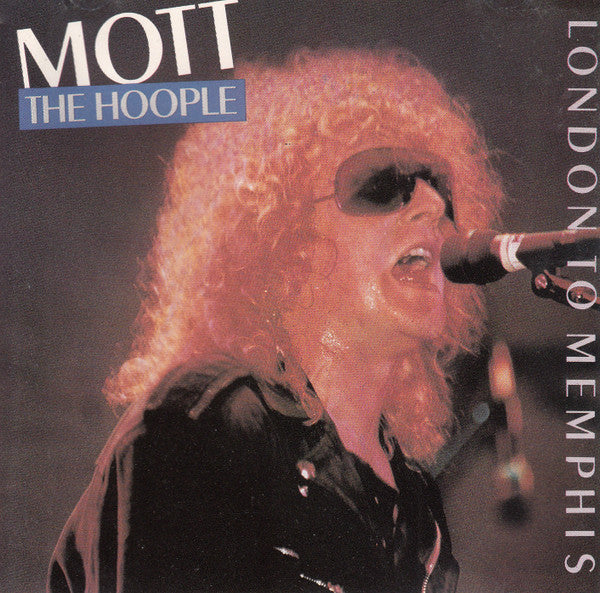 MOTT THE HOOPLE - LONDON TO MEMPHIS