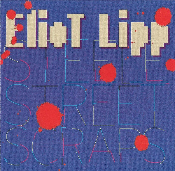 LIPP, ELIOT - STEELE STRETT SCRAPS (EP)