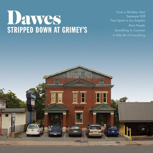 DAWES - STRIPPED DOWN AT GRIMEY'S
