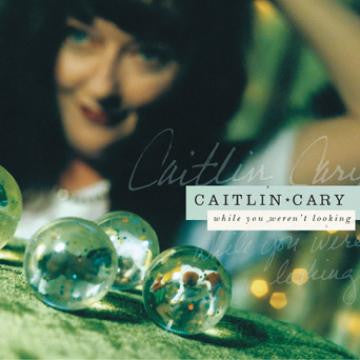 CARY, CAITLIN - WHILE YOU WEREN'T LOOKING (20TH ANNIVERSARY EDITION)