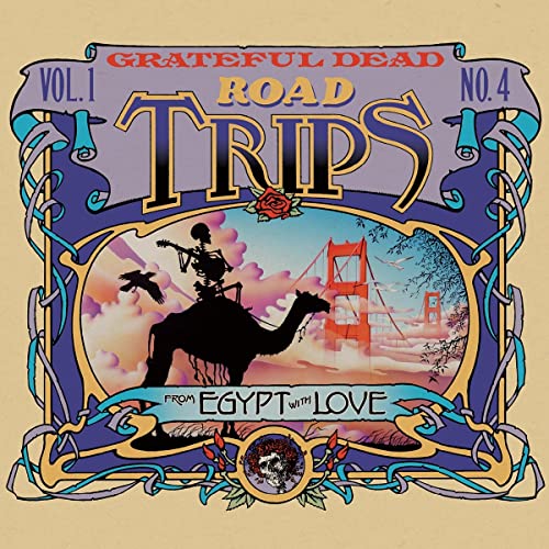 GRATEFUL DEAD - ROAD TRIPS: VOL.1 NO.4: FROM EGYPT WITH LOVE