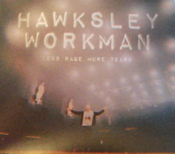 WORKMAN, HAWKSLEY - LESS RAGE MORE TEARS