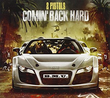 2 PISTOLS - COMIN' BACK HARD