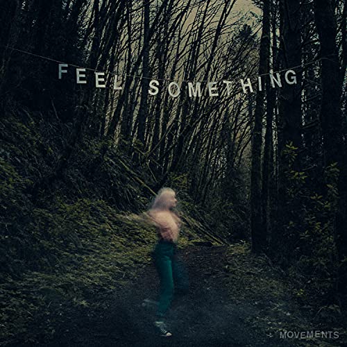 MOVEMENTS - FEEL SOMETHING (VINYL)