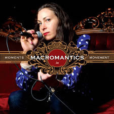 MACROMANTICS - MOMENTS IN MOVEMENT