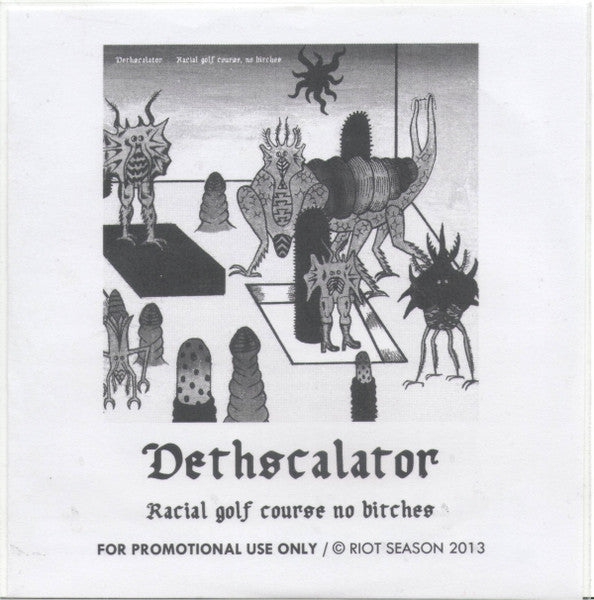 DETHSCALATOR - RACIAL GOLF COURSE, NO BITCHES