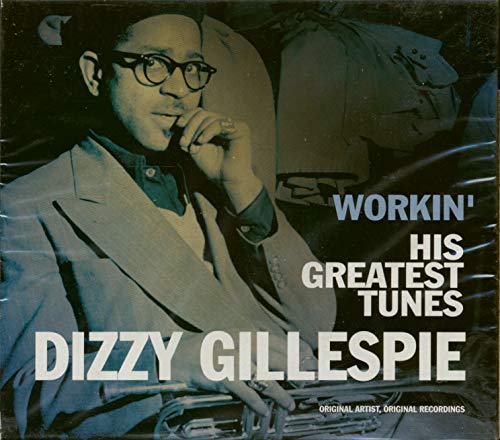 GILLESPIE, DIZZY - WORKIN': HIS GREATEST HITS