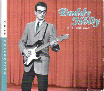 HOLLY, BUDDY - NOT FADE AWAY (OPUS COLLECTION)