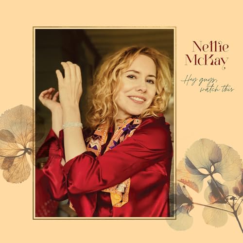 NELLIE MCKAY - HEY GUYS, WATCH THIS (CD)