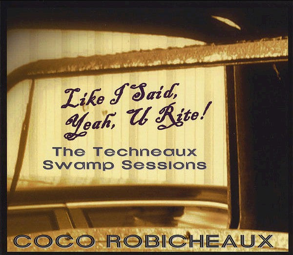 ROBICHEAUX, COCO - LIKE I SAID, YEAH, U RITE!