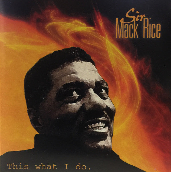 RICE, SIR MACK - THIS WHAT I DO