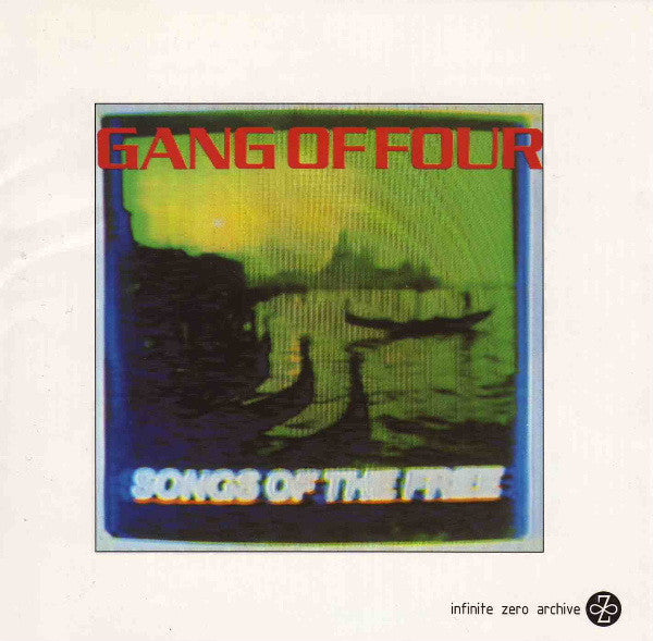 GANG OF FOUR - SONGS OF THE FREE