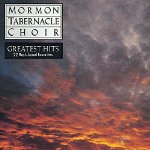 MORMON TABERNACLE CHOIR - GREATEST HITS