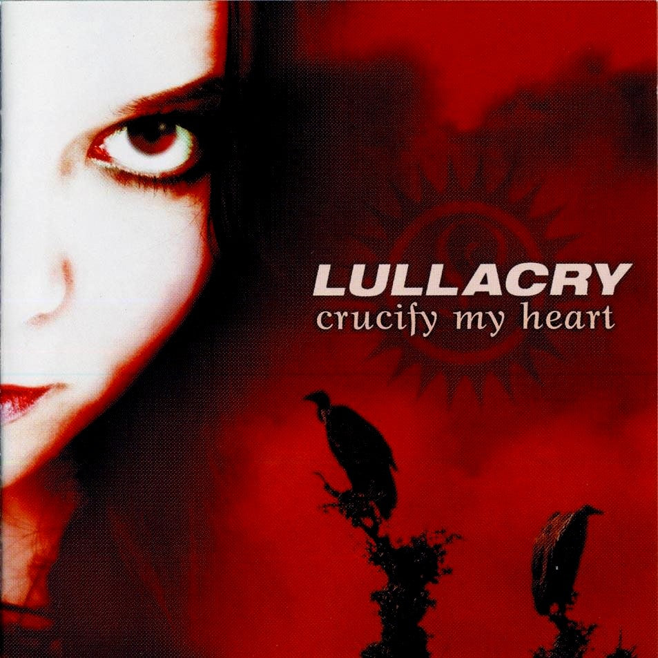 LULLACRY - CRUCIFY MY HEART