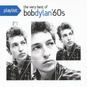 DYLAN, BOB - PLAYLIST: VERY BEST OF THE 60S