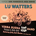 WATTERS, LU & THE YERBA BUENA JAZZ BAND - VOL. 2 (1946-1947)