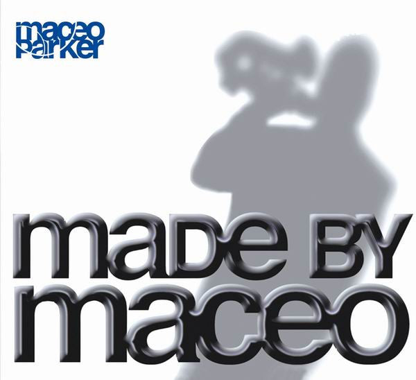 PARKER, MACEO - MADE BY MACEO