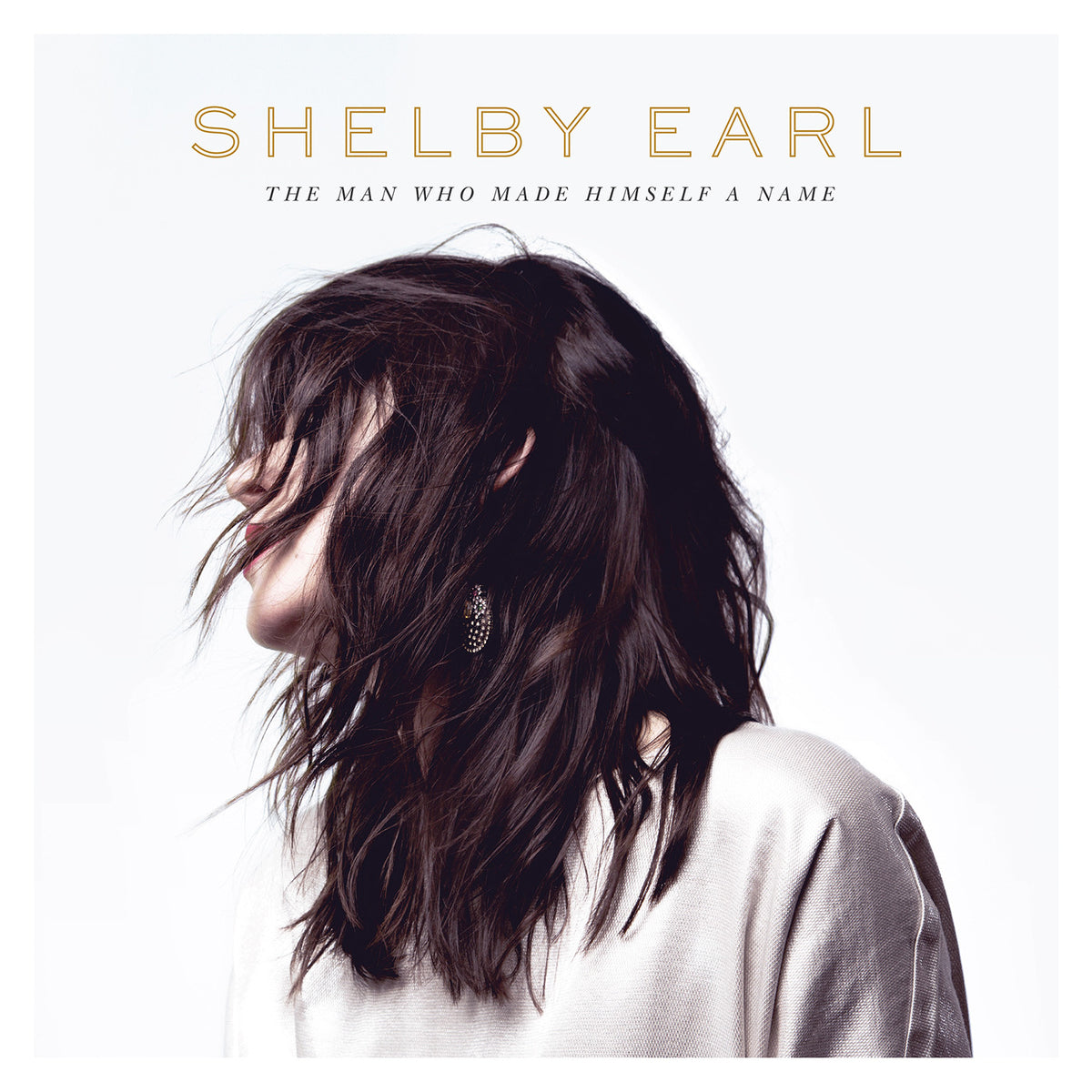 EARL, SHELBY - THE MAN WHO MADE HIMSELF A NAME