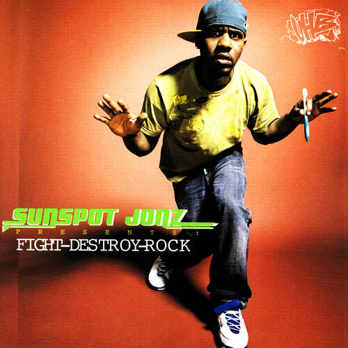 SUNSPOT JONZ - FIGHT-DESTROY-ROCK!!!