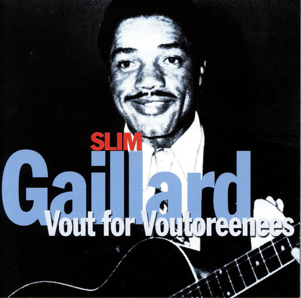 GAILLARD, SLIM - VOUT FOR VOUTREENEES