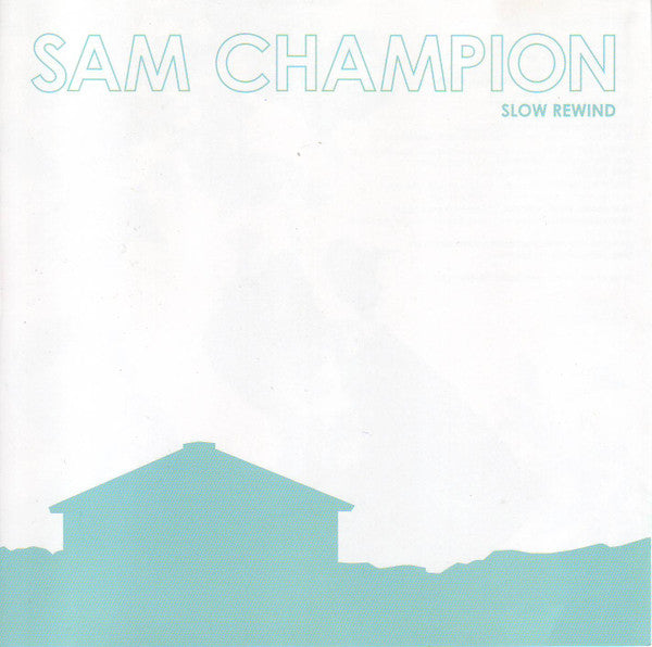 CHAMPION, SAM - SLOW REWIND