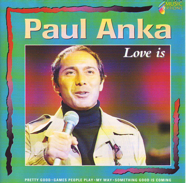 ANKA, PAUL - LOVE IS