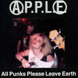 A.P.P.L.E. - ALL PUNKS PLEASE LEAVE EARTH