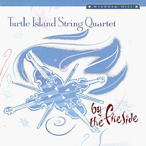TURTLE ISLAND STRING QUARTET - BY THE FIRESIDE