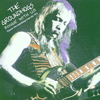 GROUNDHOGS - BOOGIE WITH US