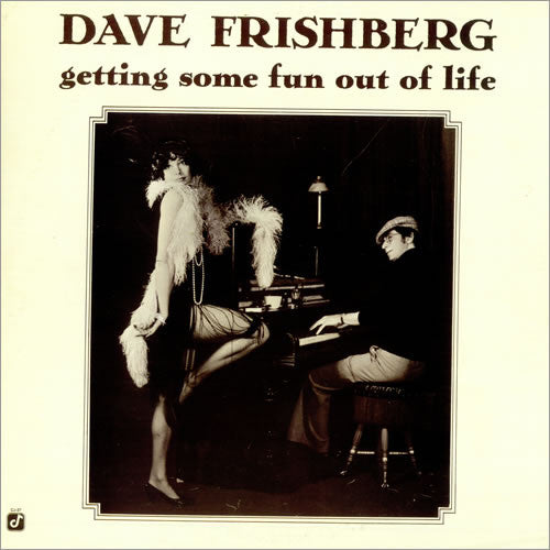 FRISHBERG, DAVE - GETTING SOME FUN OUT OF LIFE