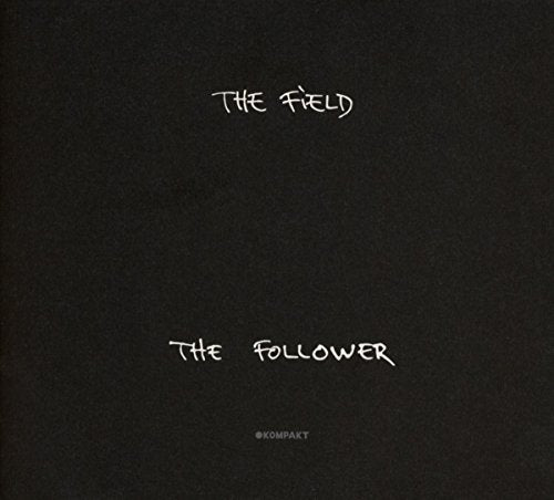 THE FIELD - THE FOLLOWER