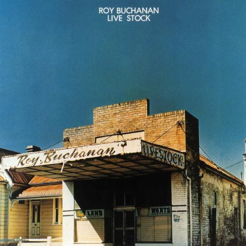 ROY BUCHANAN - LIVESTOCK