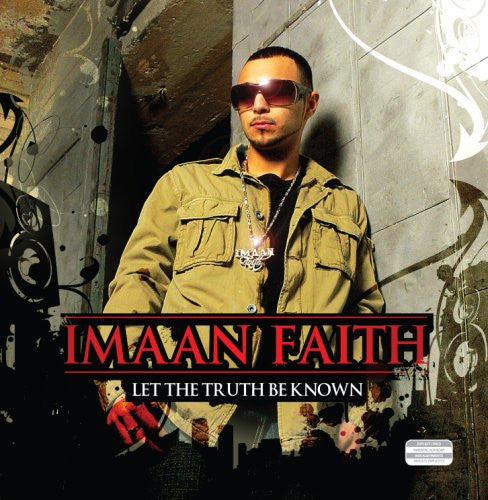 FAITH, IMAAN - LET THE TRUTH BE KNOWN