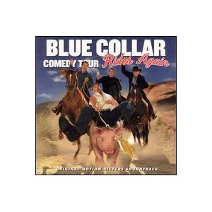 VARIOUS - BLUE COLLAR COMEDY TOUR: RIDES AGAIN