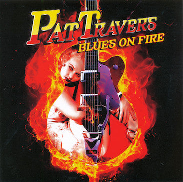 TRAVERS, PAT - BLUES ON FIRE