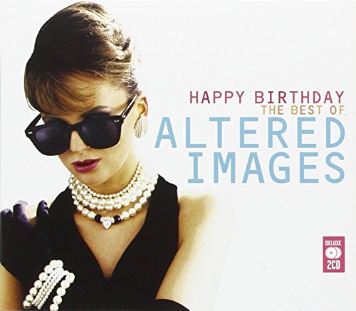 ALTERED IMAGES - HAPPY BIRTHDAY VERY BEST OF