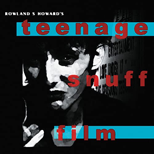 ROWLAND S. HOWARD - TEENAGE SNUFF FILM (CD)