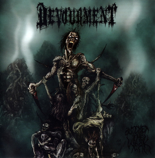 DEVOURMENT - BUTCHER THE WEAK