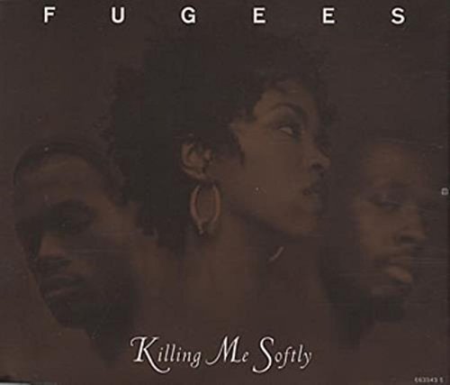 FUGEES - KILLING ME SOFTLY