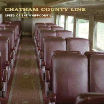 CHATHAM COUNTY LINE - SPEED OF THE WHIPPOORWILL