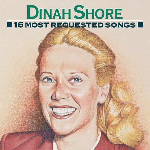 SHORE, DINAH - 16 MOST REQUESTED SONGS