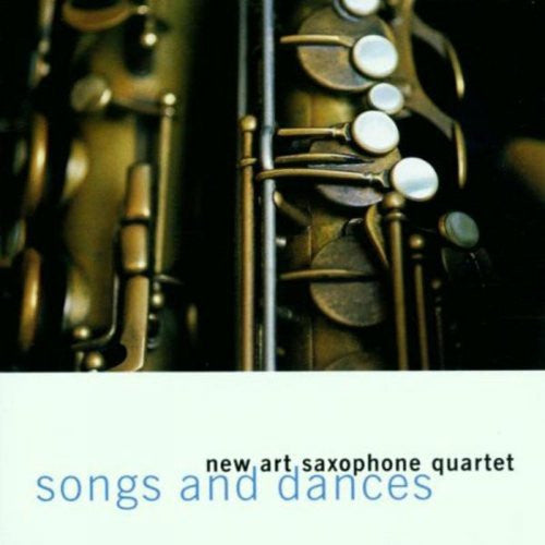 NEW ART SAXOPHONE QUARTET - SONGS & DANCES