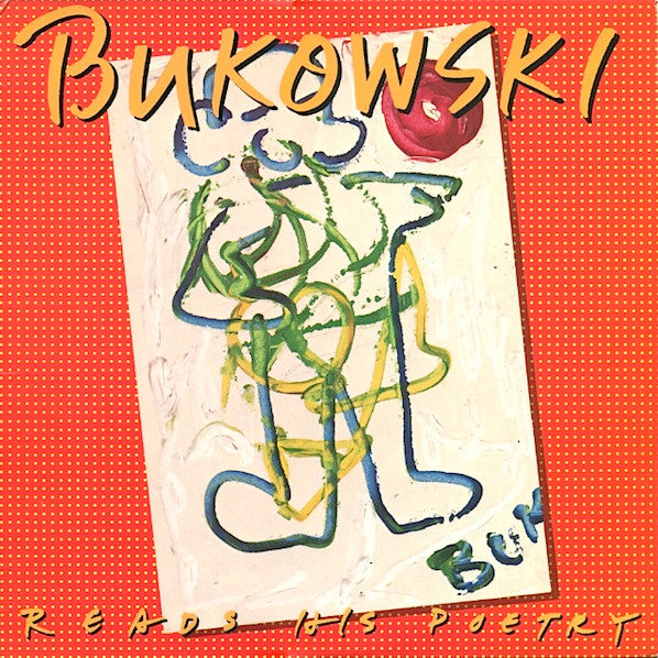 BUKOWSKI, CHARLES - READS HIS POETRY (SPOKEN)