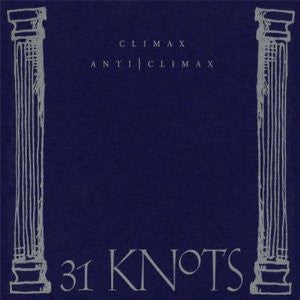 31 KNOTS - CLIMAX ANTICLIMAX